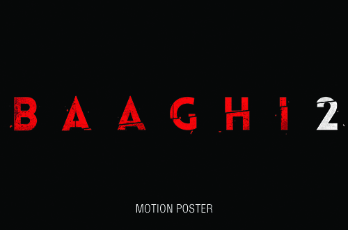 Baaghi 2 Gun blazing motion poster